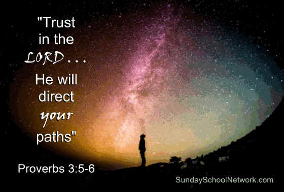trust in the Lord and he will direct your steps